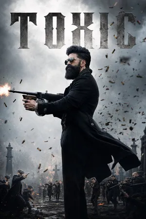 Toxic 2026 - Kannada - Telugu (LiNE) & Tamil Dual Audio HDRip | Dubbed Hindi Movie [UNCENSORED]
