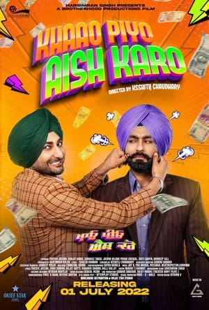 Khaao Piyo Aish Karo 2022 Punjabi Movie HDRip | Dubbed Hindi Movie – 480p